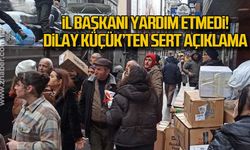 İl Başkanı yardım etmedi! Dilay Küçük'ten sert açıklama