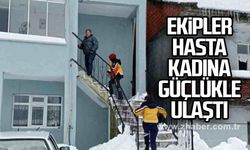 Karla mücadele veren ekipler hasta kadına güçlükle ulaştı