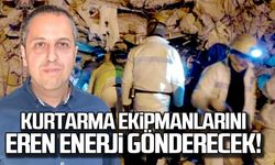 Madencinin ekipmanlarını Eren Enerji gönderecek!