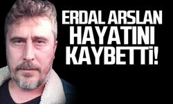 Erdal Arslan hayatını kaybetti