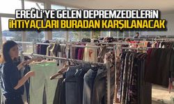 Ereğli'ye gelen depremzedelerin ihtiyaçları buradan karşılanacak!