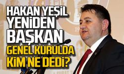 Hakan Yeşil yeniden başkan! Genel Kurulda kim ne dedi?