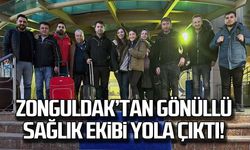 Zonguldak'tan gönüllü sağlık ekibi yola çıktı!