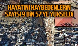 Hayatını kaybedenlerin sayısı 9 bin 57'ye yükseldi