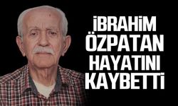 İbrahim Özpatan hayatını kaybetti