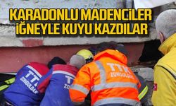 Karadonlu madenciler iğneyle kuyu kazdılar