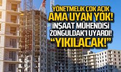 İnşaat Mühendisi Zonguldak'ı uyardı... "YIKILACAK"