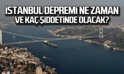 İstanbul depremi ne zaman ve kaç şiddetinde olacak?