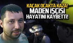 Kaçak ocakta kaza! Maden işçisi hayatını kaybetti!