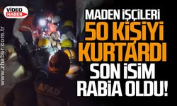 Maden işçileri 50 kişiyi kurtardı... Son isim Rabia oldu!