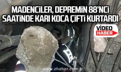 Madenciler, Depremin 88’nci Saatinde Karı Koca Çifti Kurtardı