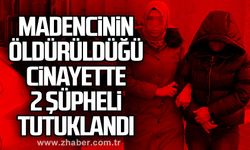 Madencinin öldürüldüğü cinayette 2 şüpheli tutuklandı