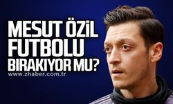 MESUT ÖZİL FUTBOLU BIRAKIYOR MU? 