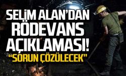 Selim Alan'dan rödevans açıklaması "Sorun çözülecek"