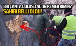 Enkazdan çıkarılan altın kemerlerin sahibi belli oldu