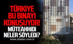 Türkiye bu binayı konuşuyor! Müteahhidi neler söyledi?