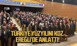 Türkiye Yüzyılını Kdz. Ereğli'de Anlattı!