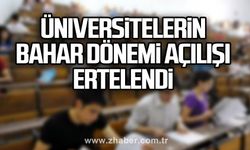 Üniversitelerin bahar dönemi açılışı ertelendi
