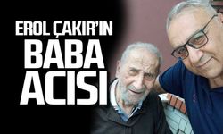 Erol Çakır'ın baba acısı