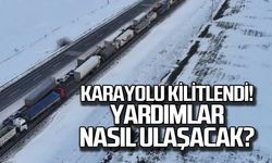 Karayolu kilitlendi... Yardımlar nasıl ulaşacak?
