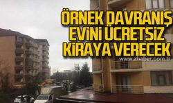 Örnek davranış...Evini ücretsiz kiraya verecek