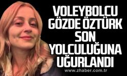 Depremde hayatını kaydeden voleybolcu Gözde Öztürk son yolculuğuna uğurlandı