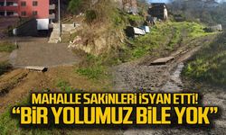 Mahalle sakinleri isyan etti! "Yolumuz bile yok"