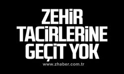 Zehir tacirlerine geçit yok