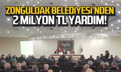 Zonguldak Belediyesi'nden depremzedelere 2 milyon TL!