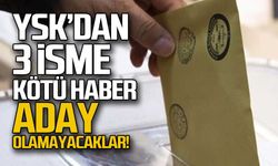 YSK'dan üç isme kötü haber... Aday olamayacaklar!