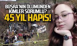 Büşra Akın'ın ölümünden kimler sorumlu... 45 yıl hapis istemi!