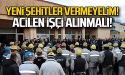 Yeni şehitler vermeyelim... TTK'ya acilen işçi alınmalı!