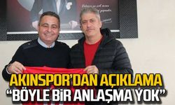 Akınspor'dan açıklama..."Böyle bir anlaşma yok"