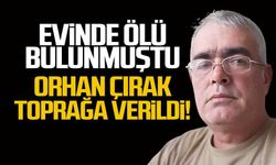 Orhan Çırak toprağa verildi