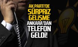 Ak Parti’de sürpriz gelişme... Ankara’dan telefon geldi!