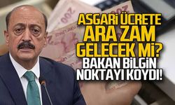 Asgari ücrete ara zam gelecek mi... Bakan Bilgin noktayı koydu!