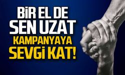 Bir el de sen uzat... Desteklerinizi bekliyor!