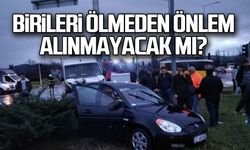 Birileri ölmeden önlem alınmayacak mı?
