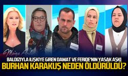 Baldızıyla ilişkiye giren damat ve Feride'nin yasak aşkı