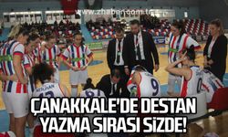 Çanakkale'de destan yazma sırası sizde!.. 