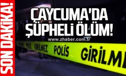 Çaycuma'da şüpheli ölüm!