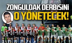 Zonguldak derbisini o yönetecek!