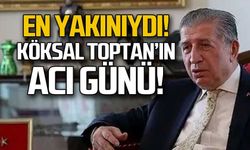 Köksal Toptan'ın en yakınıydı... Hayatını kaybetti