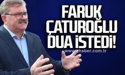 Faruk Çaturoğlu dua istedi!