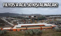 Filyos'a acil 50 kişi alınacak