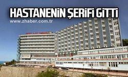Hastanenin şerifi gitti