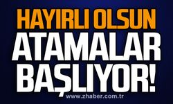 Hayırlı olsun… Atamalar başlıyor!