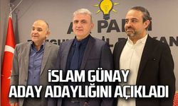 İslam Günay aday adaylığını açıkladı