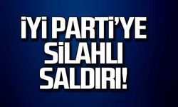 İYİ Parti'ye silahlı saldırı!