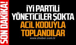İYİ Partili yöneticiler şokta... Acil koduyla toplandılar